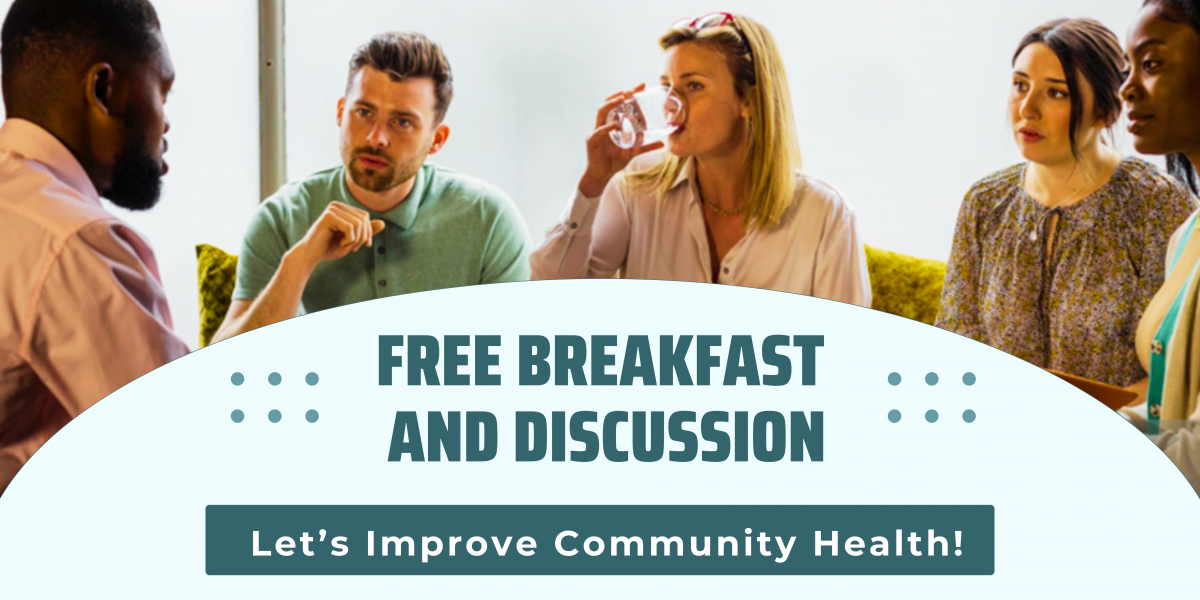 Free breakfast and discussion. Let's improve community health!